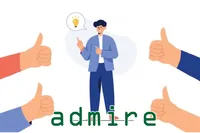 Definition & pronunciation of admire