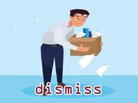 Definition & pronunciation of dismiss