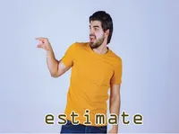 Definition & pronunciation of estimate