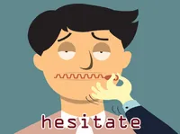 Definition & pronunciation of hesitate