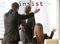 Definition & pronunciation of insist