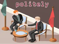 Definition & pronunciation of politely